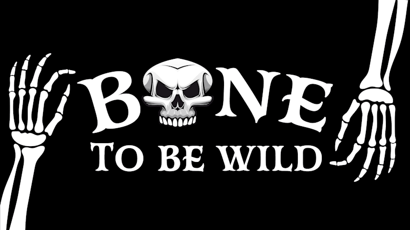 Bone to be wild